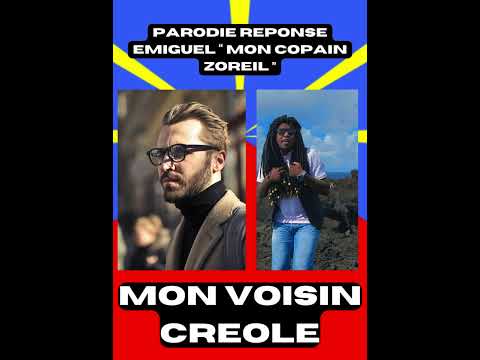 PARODIE REPONSE "MON COPIN ZOREIL EMIGUEL" , MON COPAIN CREOLE