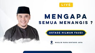 Download lagu [LIVE KUY NGAJI] Ustadz Hilman Fauzi | MENGAPA SEMUA MENANGIS mp3