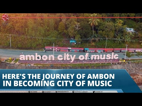HERE'S THE JOURNEY OF AMBON IN BECOMING CITY OF MUSIC