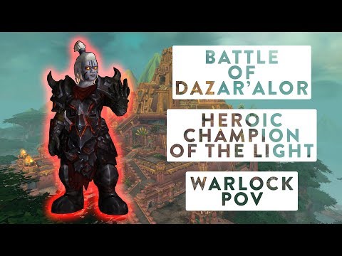 Champion of the Light • Heroic Battle of Dazar'alor • Warlock PoV