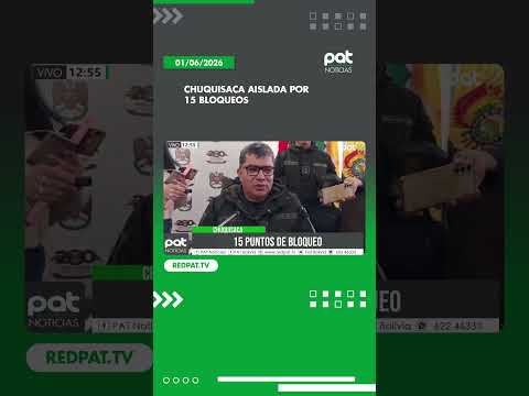 Chuquisaca aislada por 15 bloqueos