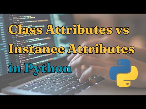 Class Attributes Vs Instance Attributes In Python