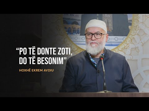 "Po të donte Zoti, do të besonim" - Ekrem Avdiu