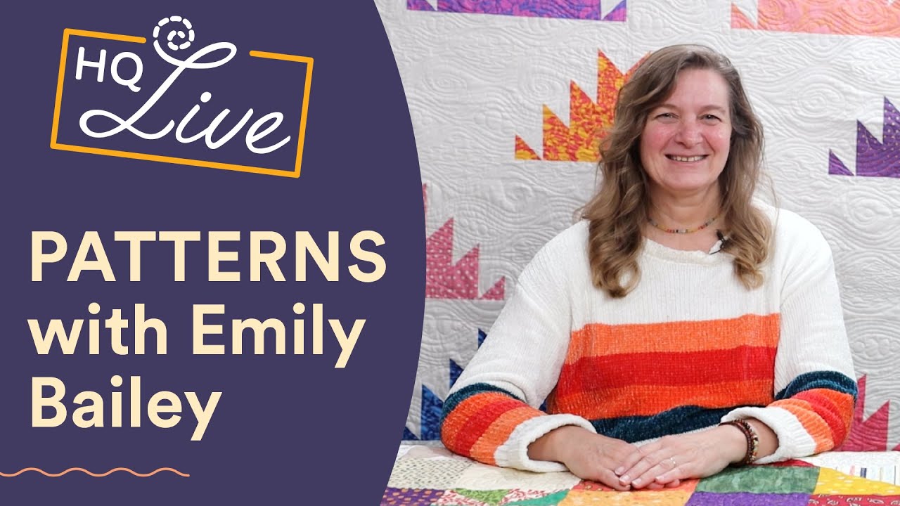 HQ Live with Emily Bailey - Patterns