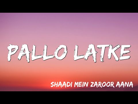 Pallo Latke | Jyotica Tangri | Shaadi Mein Zaroor Aana | Rajkummar & Kriti Kharbanda  (Lyrics )