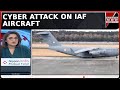 Indian Air Force Aircraft Comes Under Cyber Attack Mid Air In Myanmar Jet Hit With GPS Spoofing