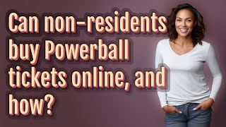 Can non-residents buy Powerball tickets online, and how?