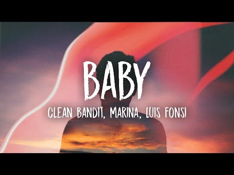 Clean Bandit - Baby (ft. Marina, Luis Fonsi)