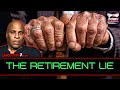 THE RETIREMENT LIE THE LANCESCURV PODCAST