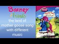 Barney And Friends The Land Of Mother Goose Song With Different Music
