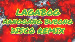 Download lagu LAGABOG HANGGANG BUBONG DISCO REMIX mp3