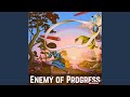 Enemy Of Progress
