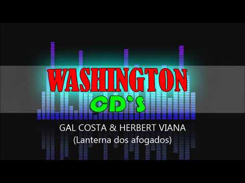 GAL COSTA & HERBERT VIANA (Lanterna dos afogados)
