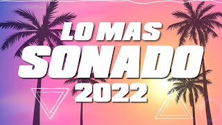 MIX REGGAETON 2022 - LO MAS NUEVO 2022 - LO MAS SONADO
