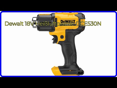 BEWERTUNG (2025): Dewalt 18V Heißluftpistole DCE530N. WESENTLICHE Einzelheiten