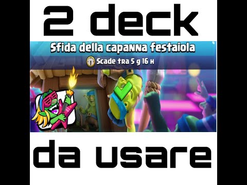 Sfida della capanna festaiola. Due deck da usare