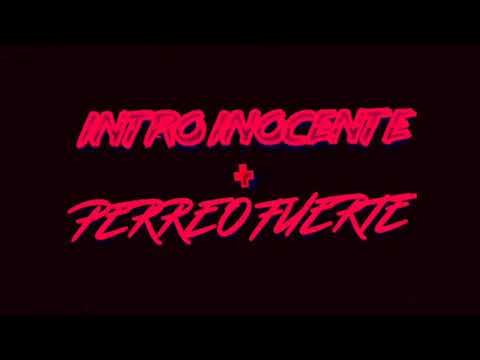 🚀INTRO INOCENTE + PERREO FUERTE🚀/ TOOMI DJ