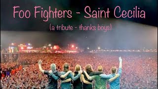 Foo Fighters - Saint Cecilia (A Video Tribute)