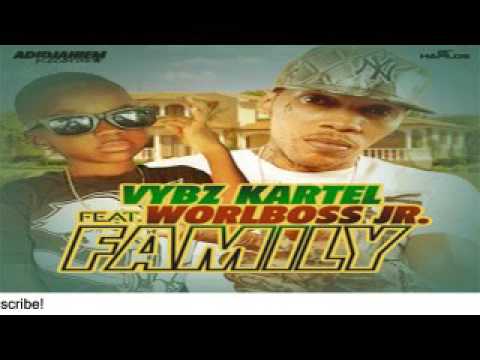 Vybz Kartel Ft. Worl Boss Jr - Family - November 2015