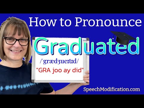 How to Pronounce Graduated