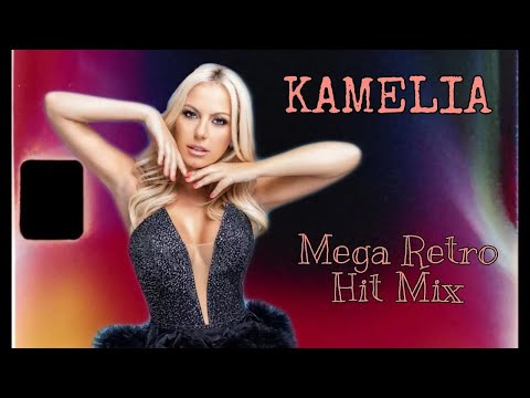 KAMELIA - Mega Retro Hit Mix
