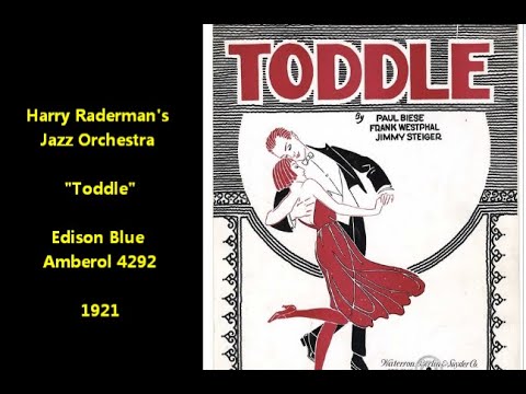 Harry Raderman's Jazz Orchestra "Toddle" Edison Blue Amberol 4292 (1921) flapper Gatsby jazz age