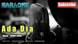 Download lagu ADA DIA Super Emak KARAOKE... mp3