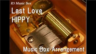 Last Love/HIPPY [Music Box]