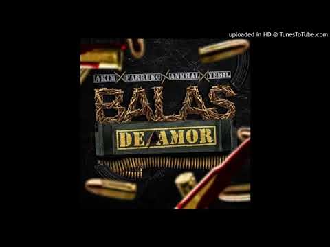 Balas de Amor - Akim Farruko Ankhal Yemil