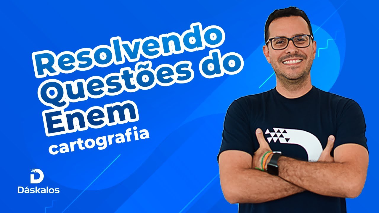 RESOLVENDO QUESTÕES DO ENEM - CARTOGRAFIA