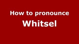 How to pronounce Whitsel