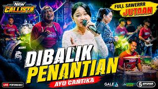 Download lagu DIBALIK PENANTIAN || AYU CANTIKA || NEW CALLISTA LIVE KEDAMEAN [SAGARA SUPER SOUND] mp3