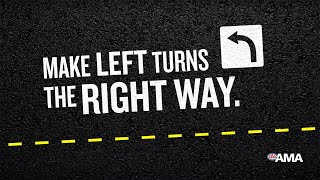 Make Left Turns the Right Way