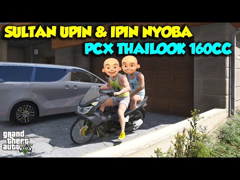 SULTAN UPIN IPIN PUNYA HONDA PCX 160cc THAILOOK BARU - GTA V SULTAN UPIN IPIN EPISODE SPESIAL