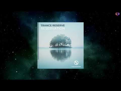 Trance Reserve - Reservation (Original Mix) [SYNCHRONIZED MUSIC]