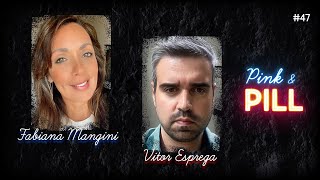 PINK & PILL #47 - FABIANA MANGINI & VITOR ESPREGA