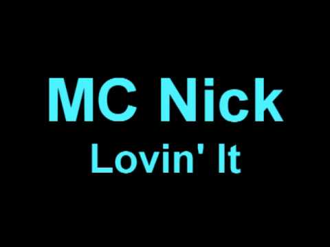 MC Nick - Lovin' It