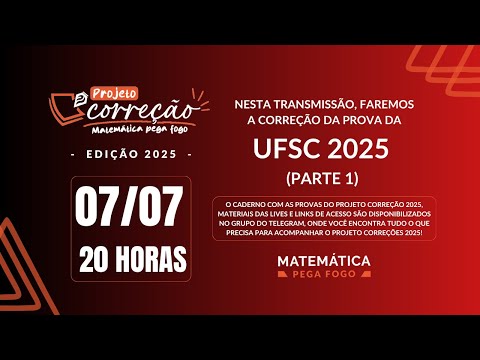 UFSC 2025 (Parte 1) | Correção Comentada | Projeto Correções 2025 - Matemática Pega Fogo