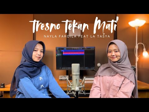 Tresno Tekan Mati - Nayla Fardila feat. La Tasya