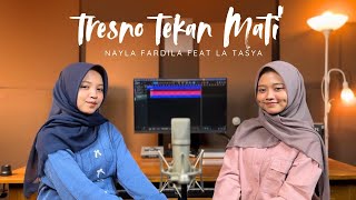 Download lagu Tresno Tekan Mati - Nayla Fardila feat. La Tasya mp3