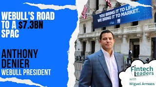Webull's Road to a $7.3Bn SPAC – Webull President, Anthony Denier | Fintech Podcast