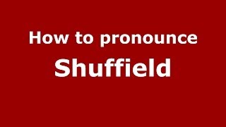 How to pronounce Shuffield