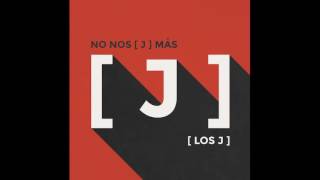 [ Los J ] - "No paga la vida" (Audio)
