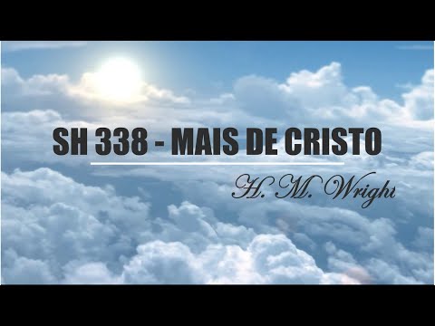 SH 338 - MAIS DE CRISTO   (SALMOS E HINOS)