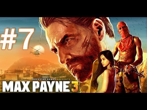 Max Payne 3 Walkthrough / Gameplay Part 7 - The Best Insults