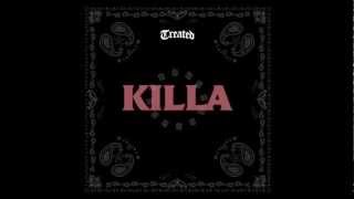 Treated Crew - KILLA
