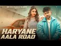 Haryane Aala Road Micky Arora Full Song Komal Chaudhary Haryanvi Song 2023 Desi Raag EP
