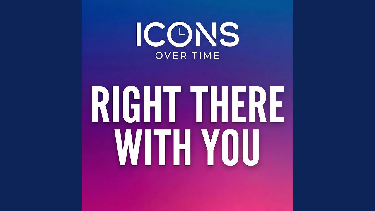 Right There With You