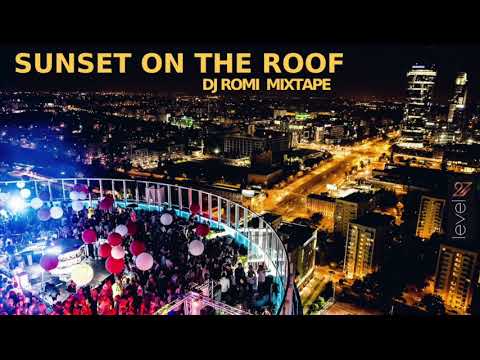 DJ ROMI - SUNSET ON THE ROOF - LEVEL 27 MIXTAPE