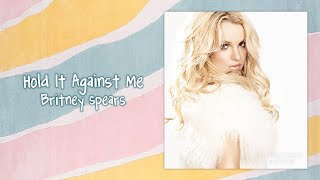 Britney Spears - Hold It Against Me (Lyric Video) HD